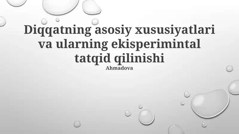 Diqqatning asosiy xususiyatlari va ularning ekisperimintal tatqid qilinishi