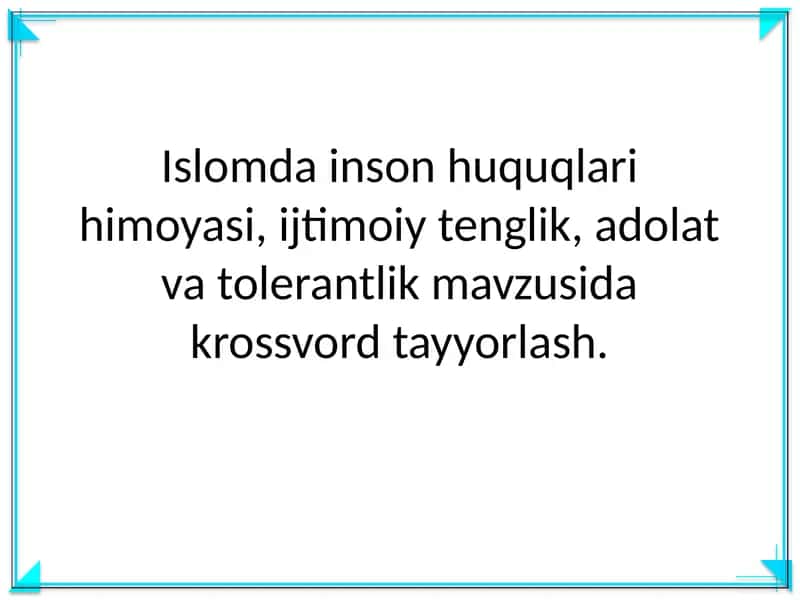Islomda inson huquqlari himoyasi, ijtimoiy tenglik, adolat va tolerantlik mavzusida krossvord tayyorlash