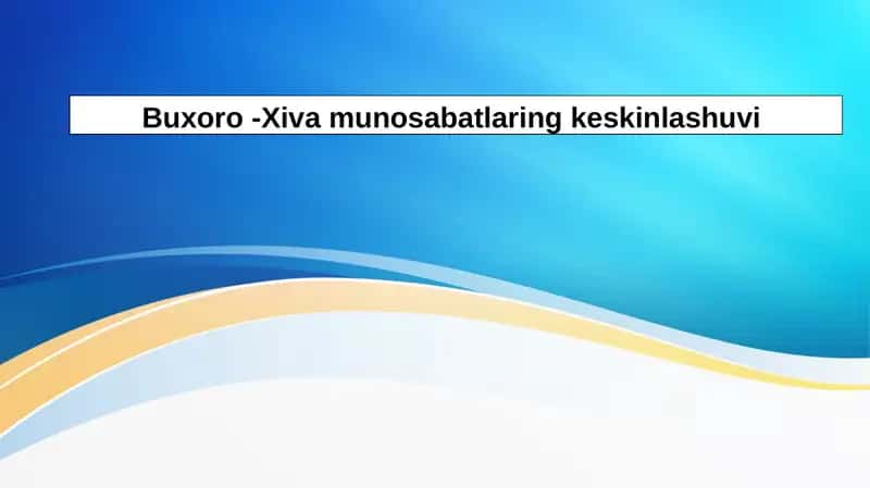 Buxoro -Xiva munosabatlaring keskinlashuvi