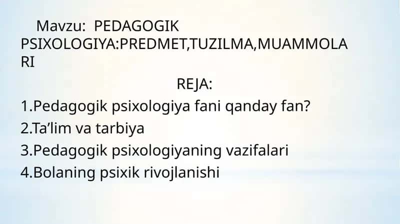 PEDAGOGIK PSIXOLOGIYA:PREDMET,TUZILMA,MUAMMOLARI