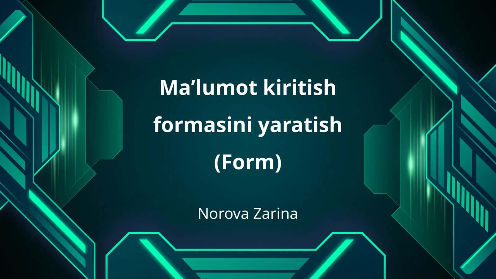 Maʼlumot kiritish formasini yaratish (Form)