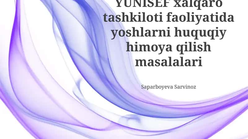 UNICEFning Yoshlar Huquqlarini Himoya Qilishdagi Dasturlari
