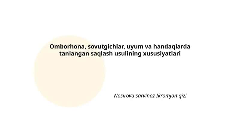 Omborhona, sovutgichlar, uyum va handaqlarda tanlangan saqlash usulining xususiyatlari