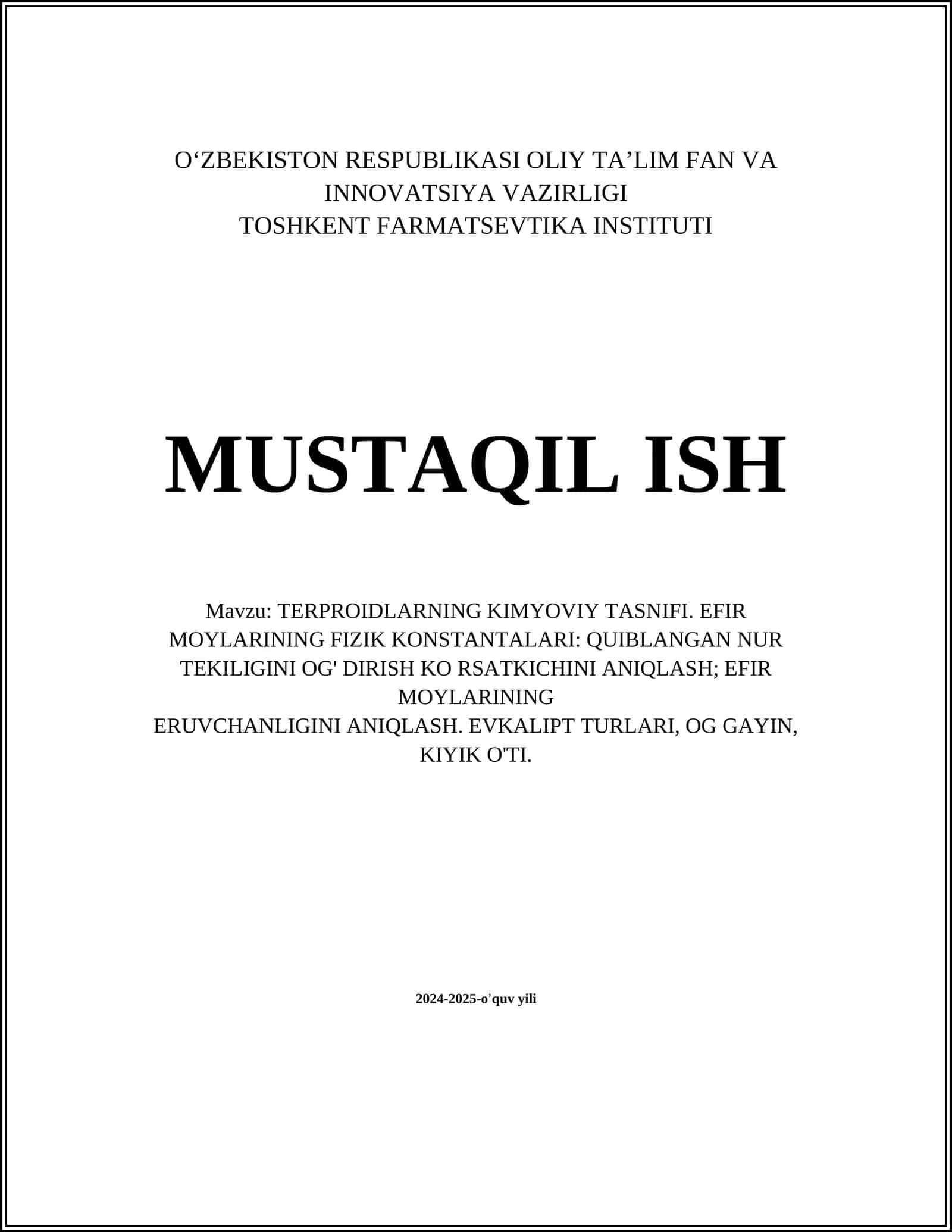 TERPROIDLARNING KIMYOVIY TASNIFI. EFIR MOYLARINING FIZIK KONSTANTALARI: QUIBLANGAN NUR TEKILIGINI OG' DIRISH KO RSATKICHINI ANIQLASH; EFIR MOYLARINING ERUVCHANLIGINI ANIQLASH. EVKALIPT TURLARI, OG GAYIN, KIYIK O'TI