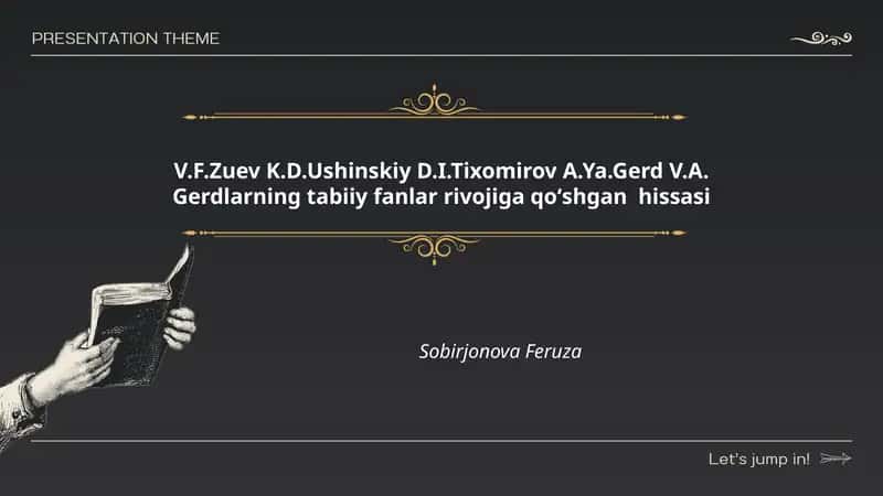 V.F.Zuev K.D.Ushinskiy D.I.Tixomirov A.Ya.Gerd V.A. Gerdlarning tabiiy fanlar rivojiga qoʻshgan hissasi