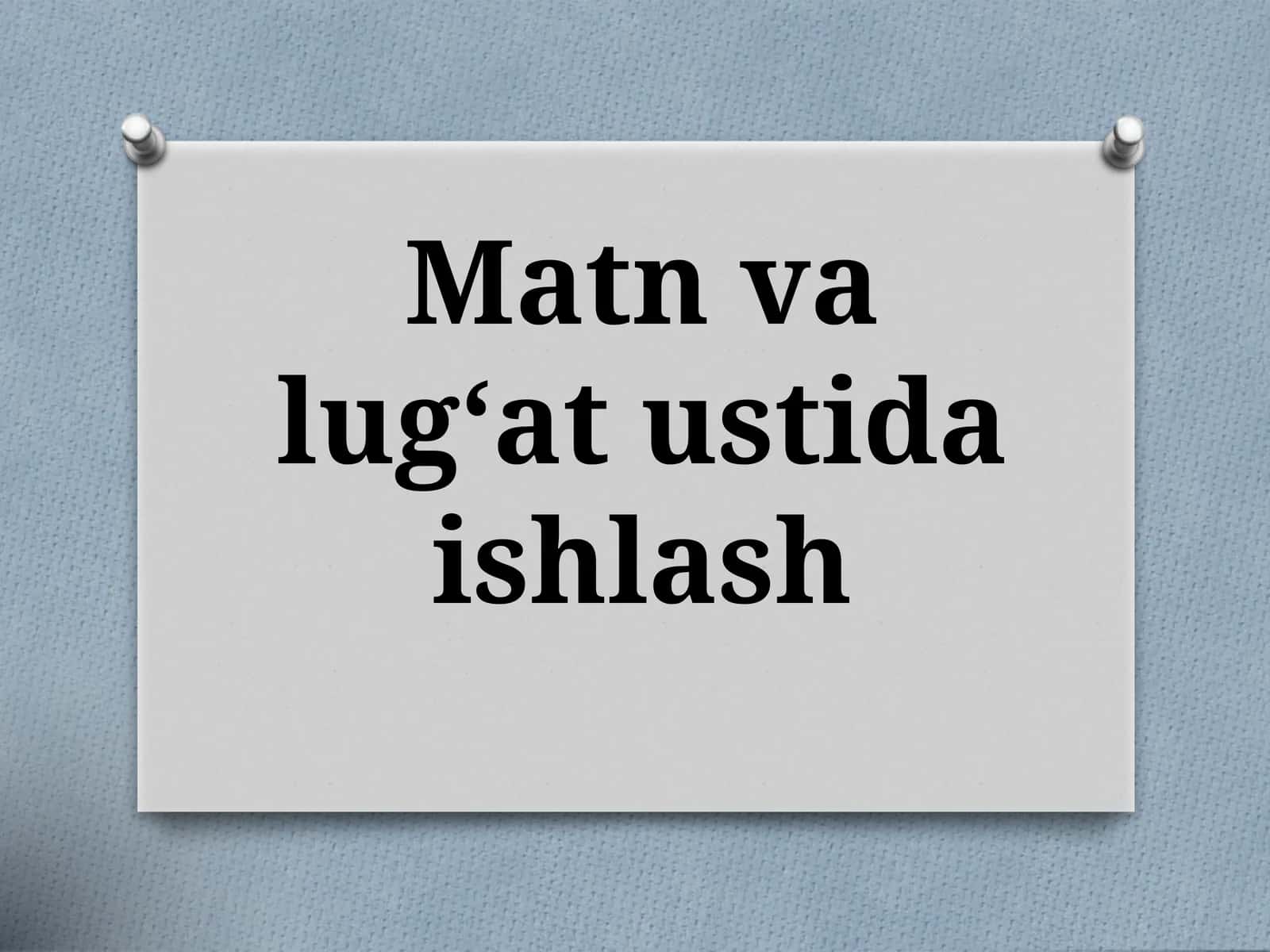 Matnvalug‘at ustida ishlash
