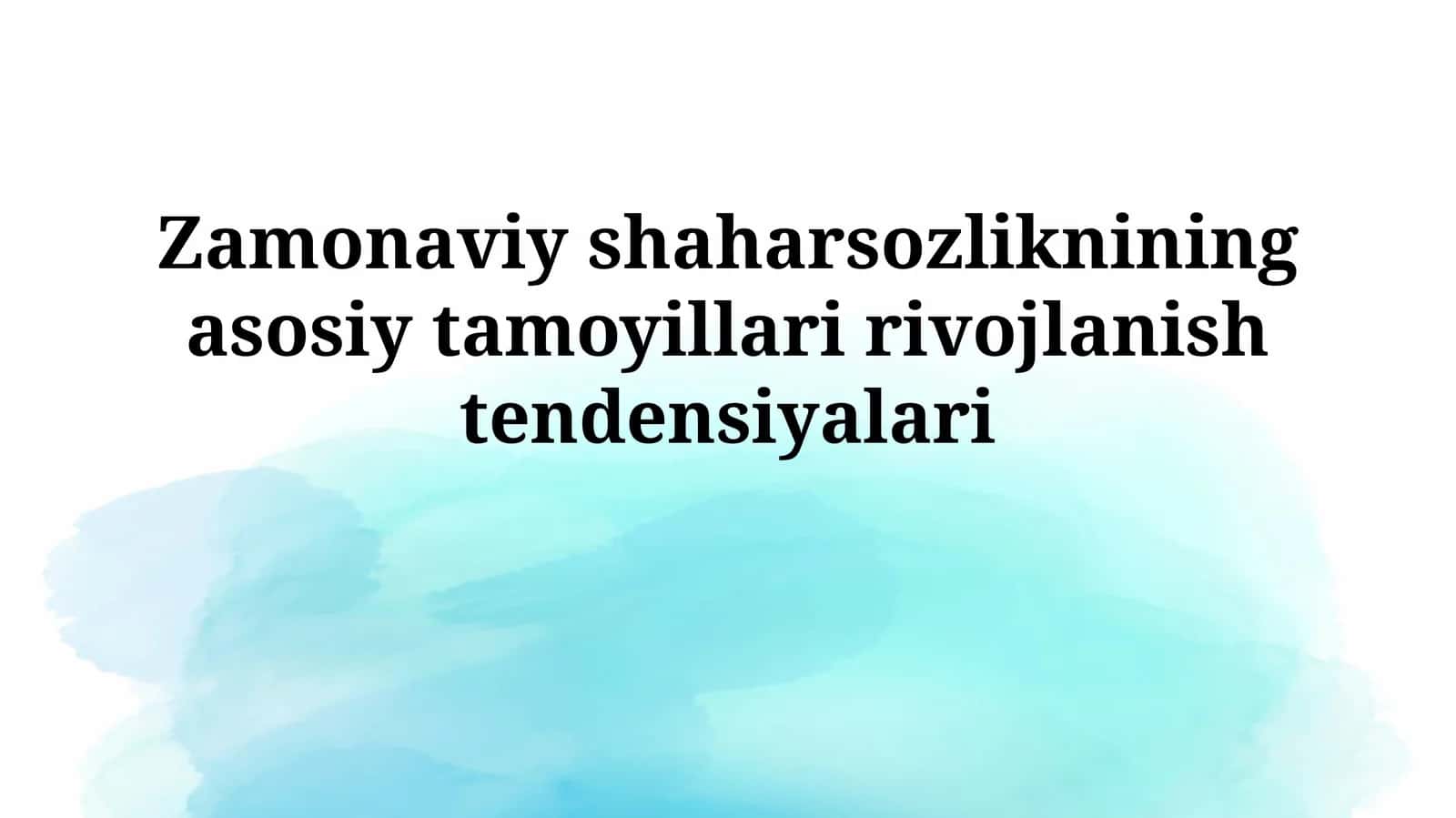Zamonaviy shaharsozliknining asosiy tamoyillari