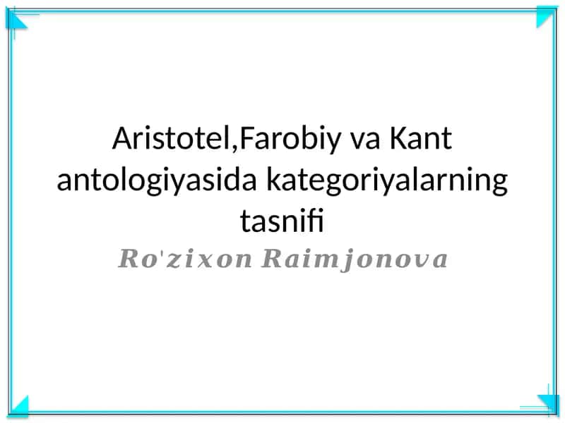 Aristotel,Farobiy va Kant antologiyasida kategoriyalarning tasnifi