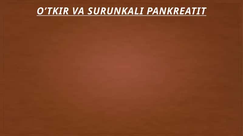 O’TKIR VA SURUNKALI PANKREATIT