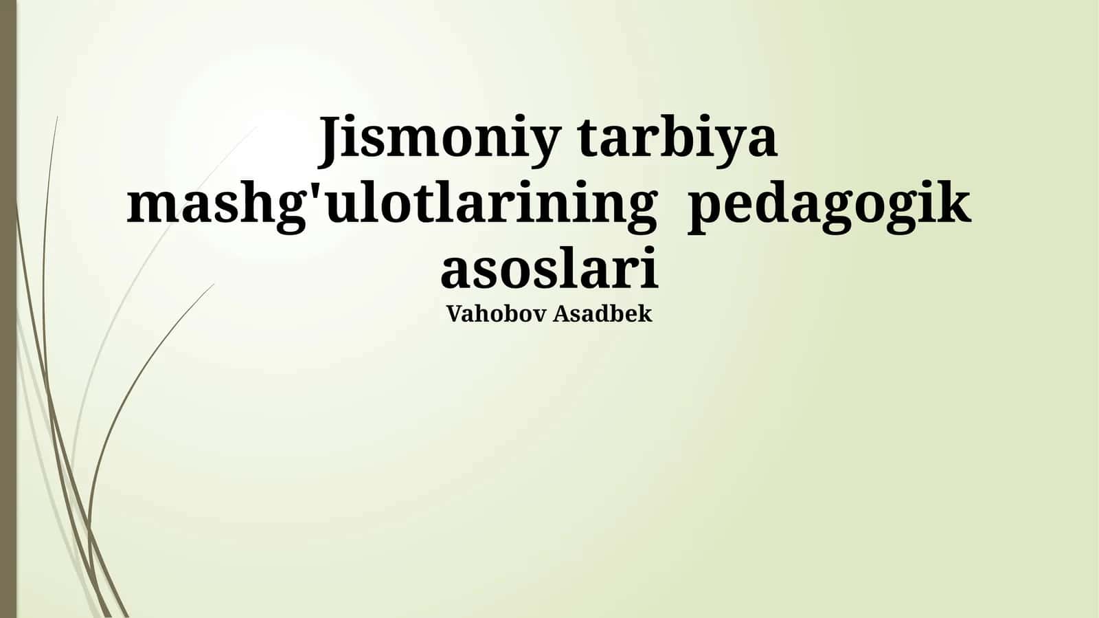 Jismoniy tarbiya mashg'ulotlarining pedagogik asoslari