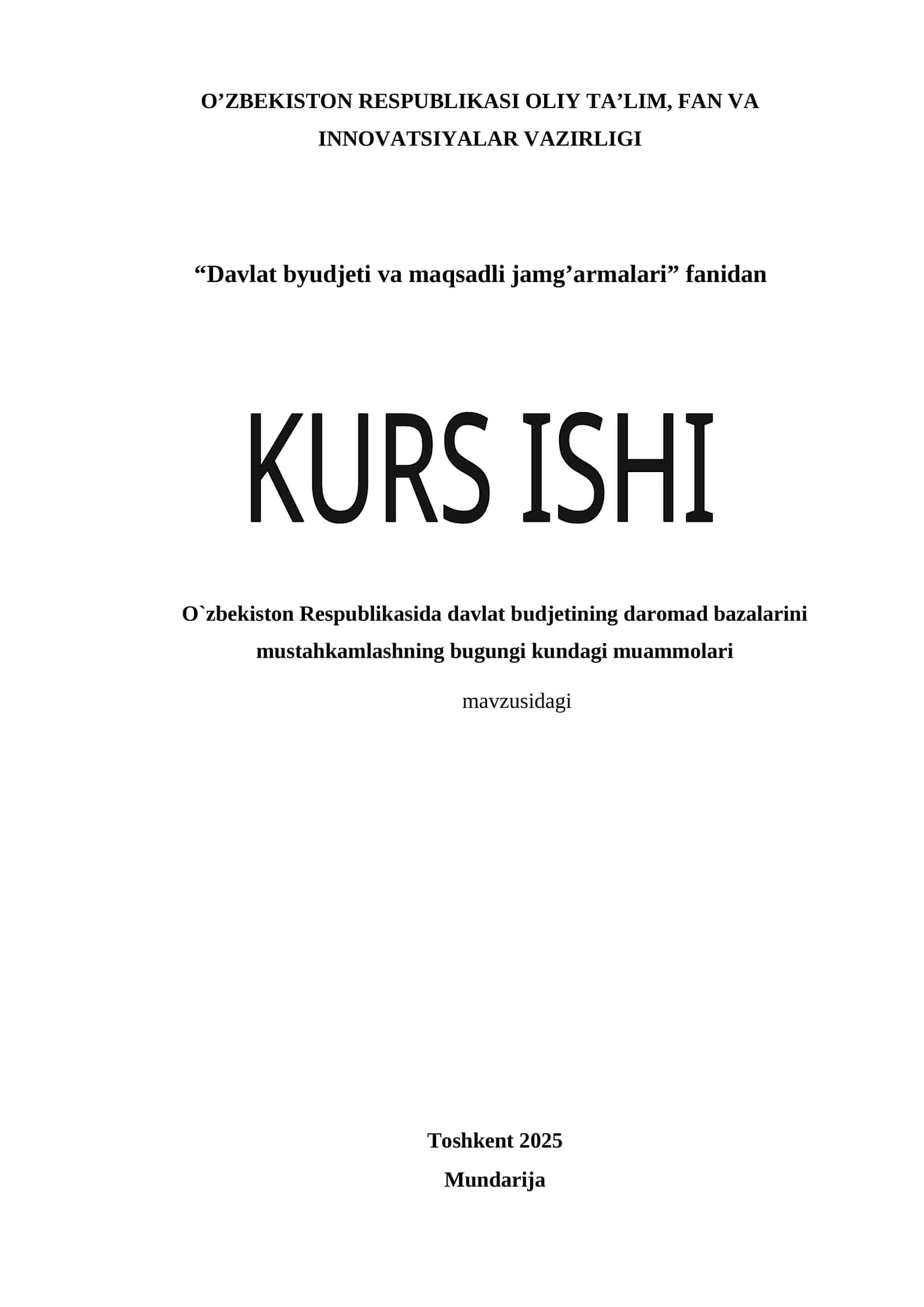 O`zbekiston Respublikasida davlat budjetining daromad bazalarini mustahkamlashning bugungi kundagi muammolari mavzusida kurs ishi