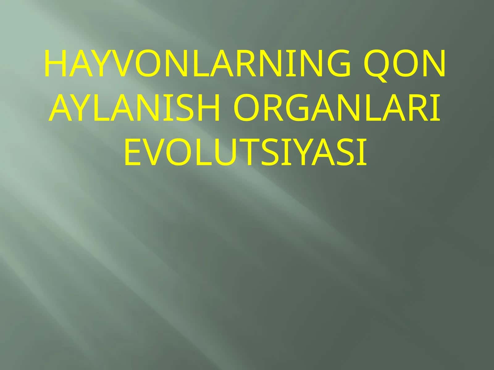 HAYVONLARNING QON AYLANISH ORGANLARI EVOLUTSIYASI