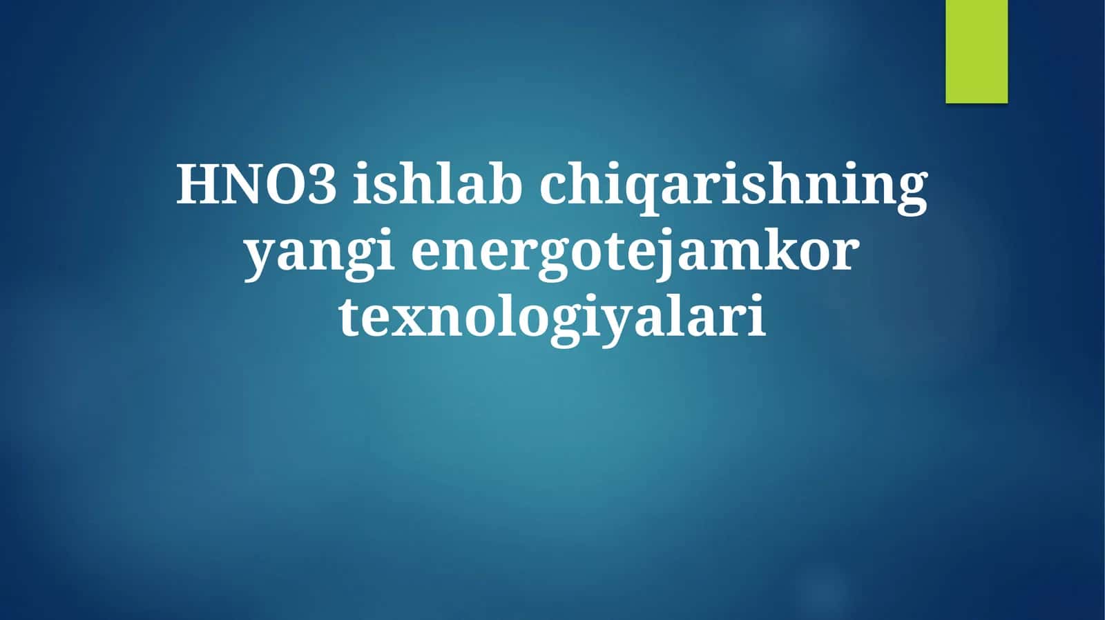 HNO3 ishlab chiqarishning yangienergotejamkortexnologiyalari