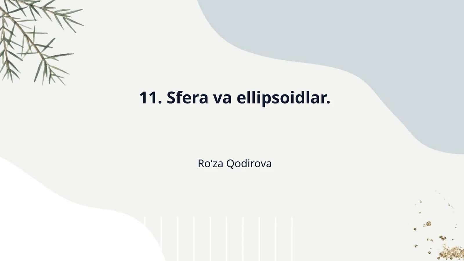 11. Sfera va ellipsoidlar.