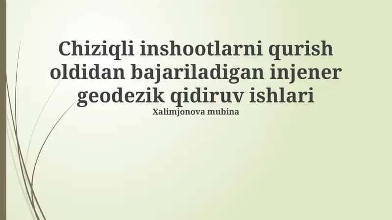 Chiziqli inshootlarni qurish oldidan bajariladigan injener geodezik qidiruv ishlari
