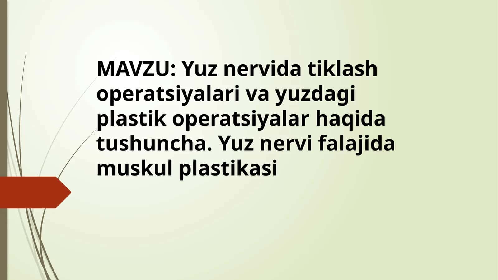 Yuz nervida tiklash operatsiyalari va yuzdagi plastik operatsiyalar haqida tushuncha. Yuz nervi falajida muskul plastikasi