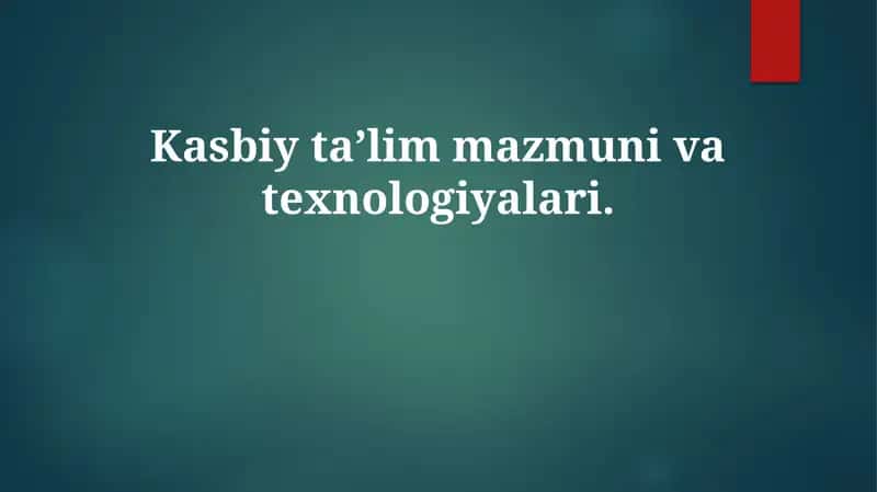 Kasb-hunar ta'limi mazmuni va texnologiyalari