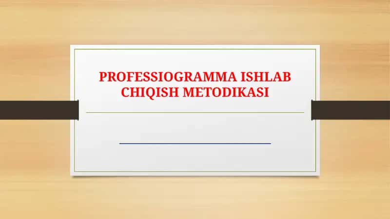 Professiogrammani ishlab chiqish metodikasi