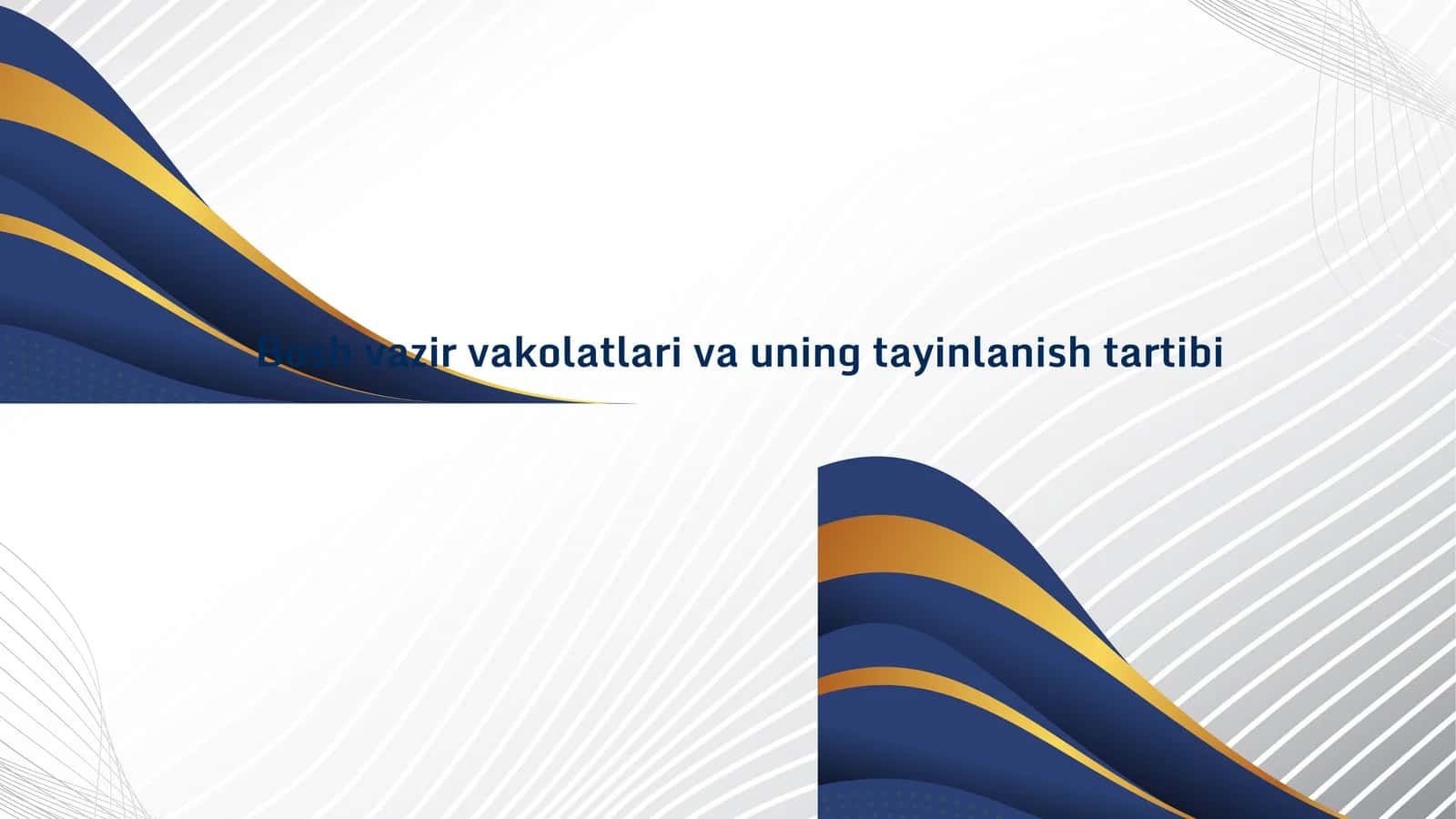 Bosh vazir vakolatlari va uning tayinlanish tartibi