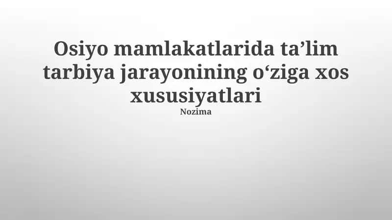Osiyo mamlakatlarida taʼlim tarbiya jarayonining oʻziga xos xususiyatlari