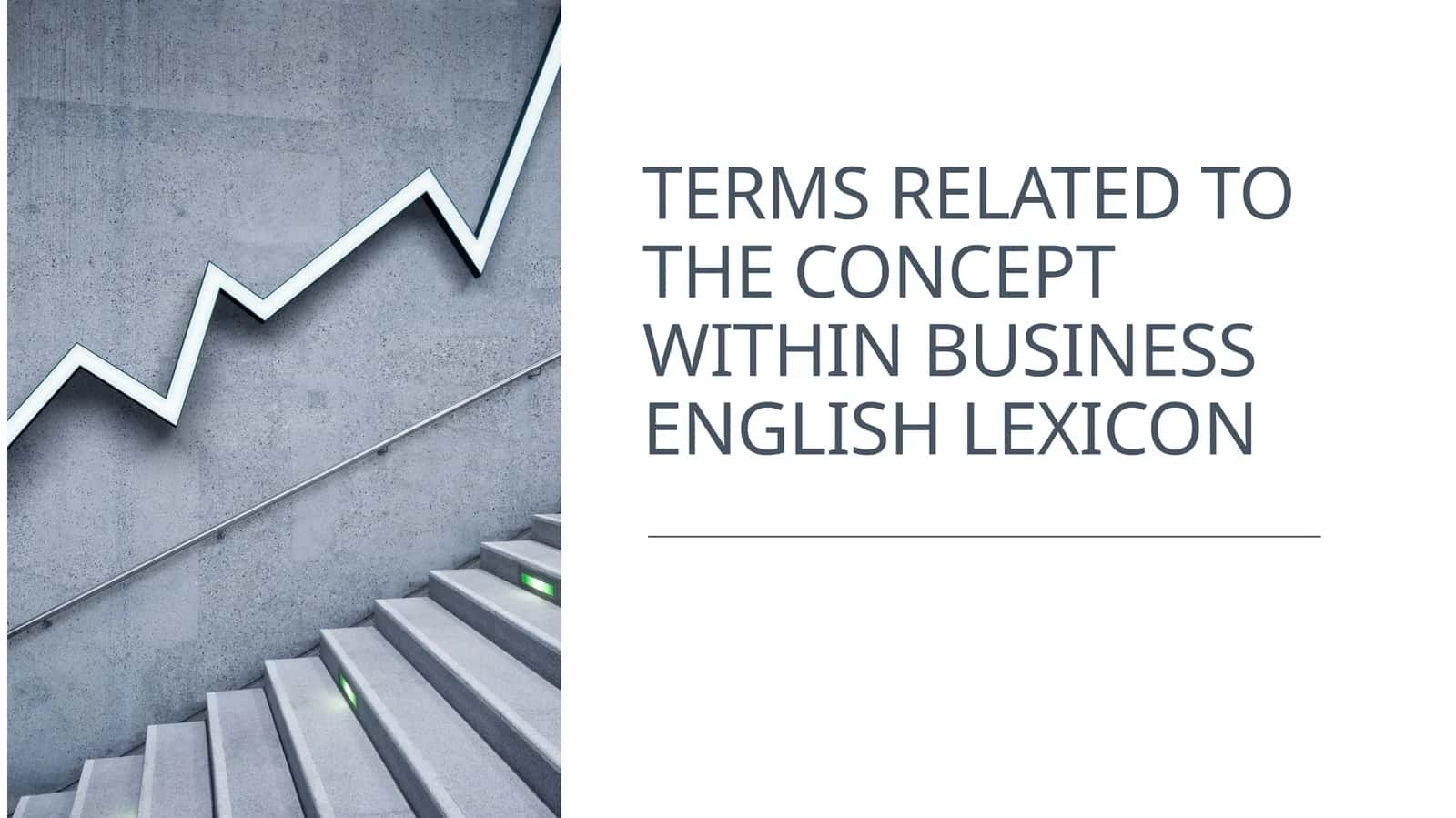 TERMS RELATED TO THE CONCEPT WITHIN BUSINESS ENGLISH LEXICON