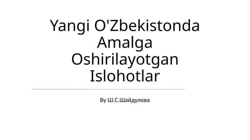 Yangi O'Zbekistonda Amalga Oshirilayotgan Islohotlar