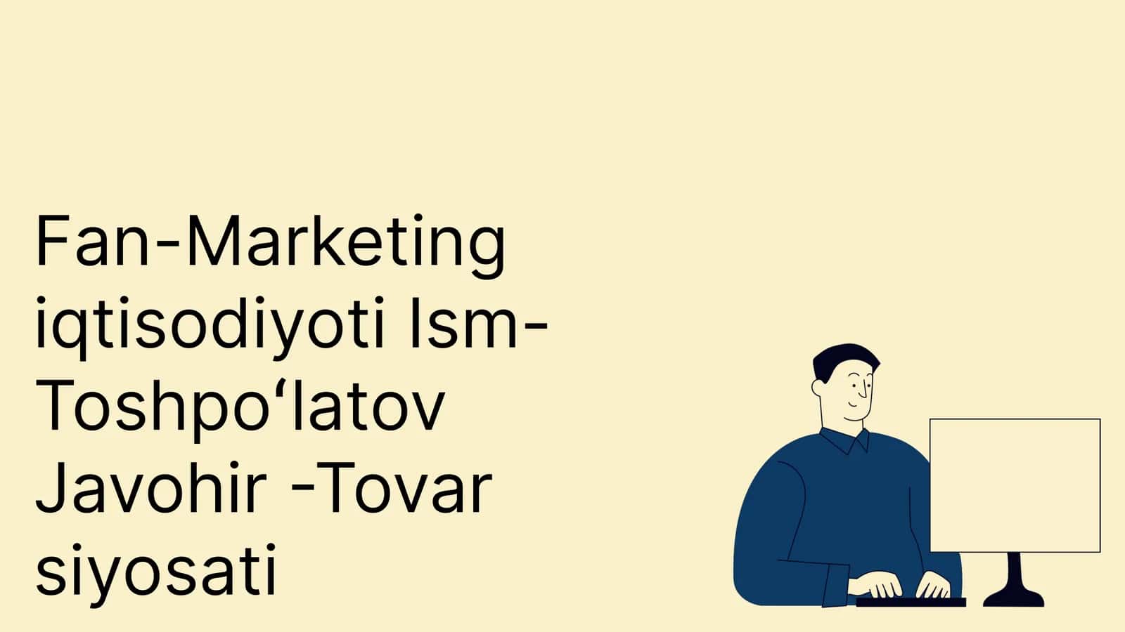 Fan-Marketing iqtisodiyoti Ism-Toshpoʻlatov Javohir -Tovar siyosati