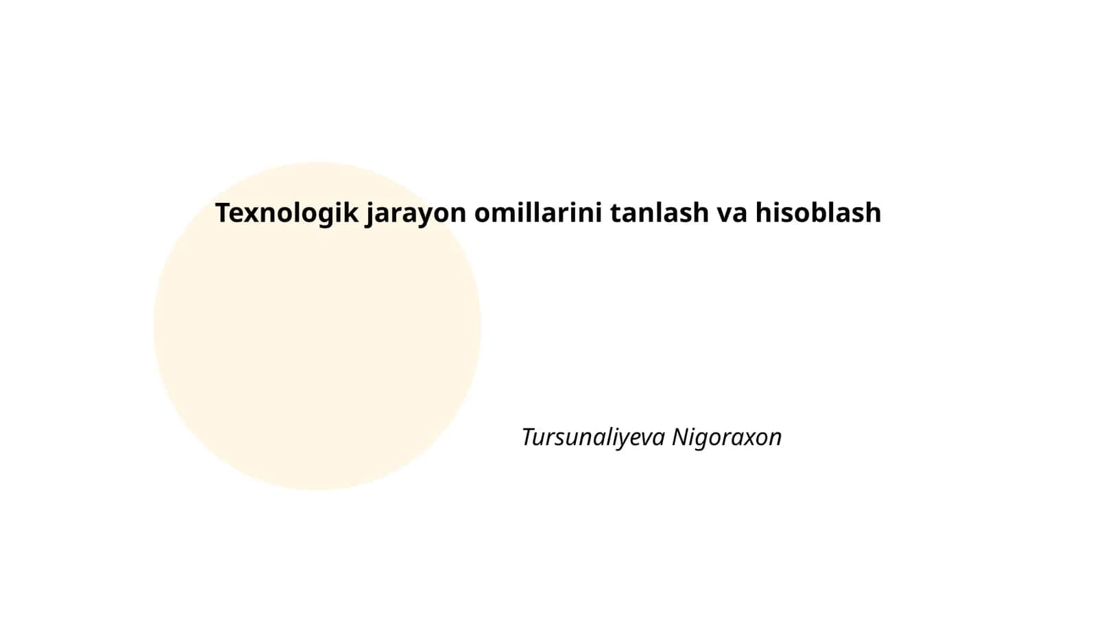 Texnologik jarayon omillarini tanlash va hisoblash