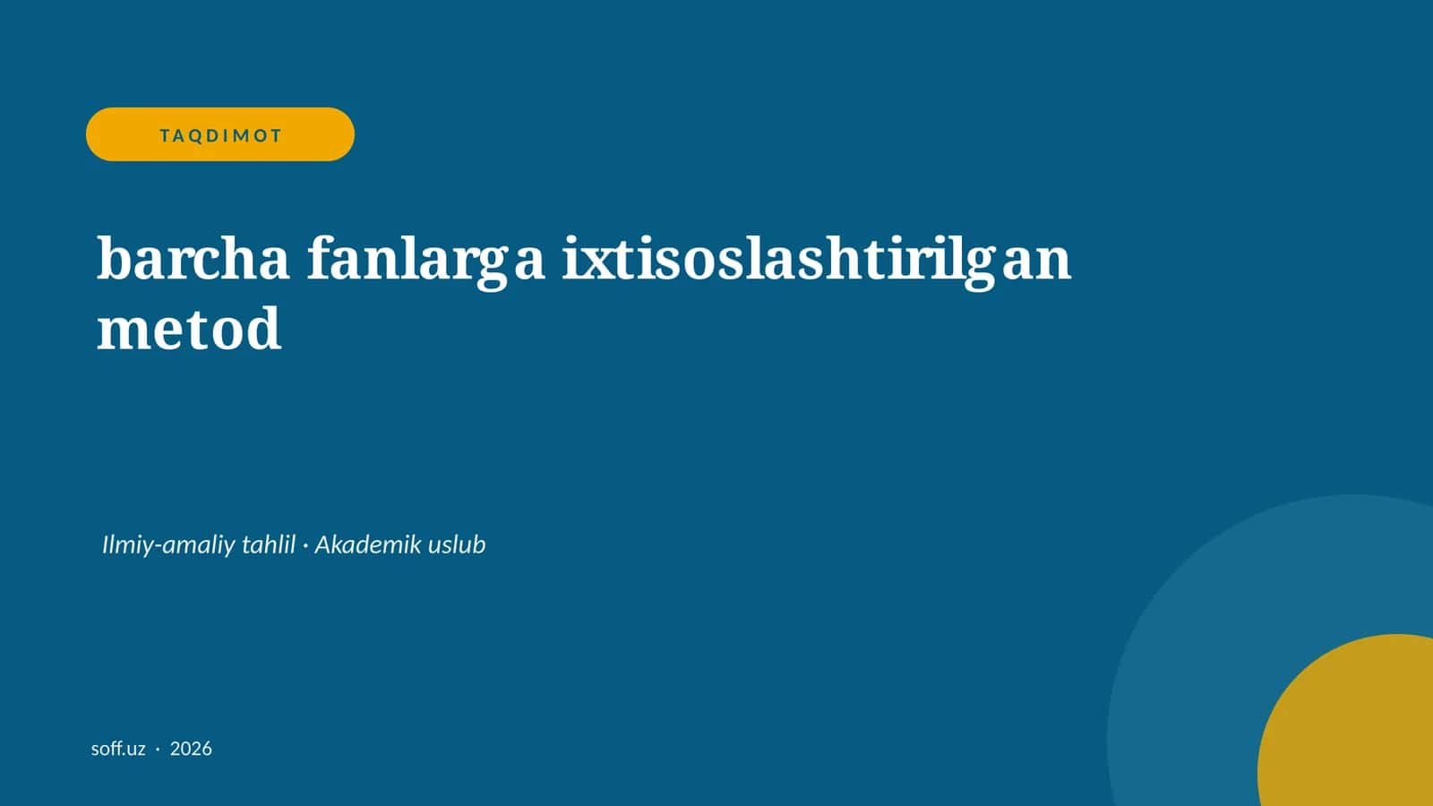 barcha fanlarga ixtisoslashtirilgan metod Ilmiy-amaliy tahlil
