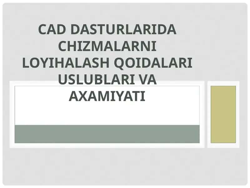 CAD DASTURLARIDA CHIZMALARNI LOYIHALASH QOIDALARI USLUBLARI VA AXAMIYATI