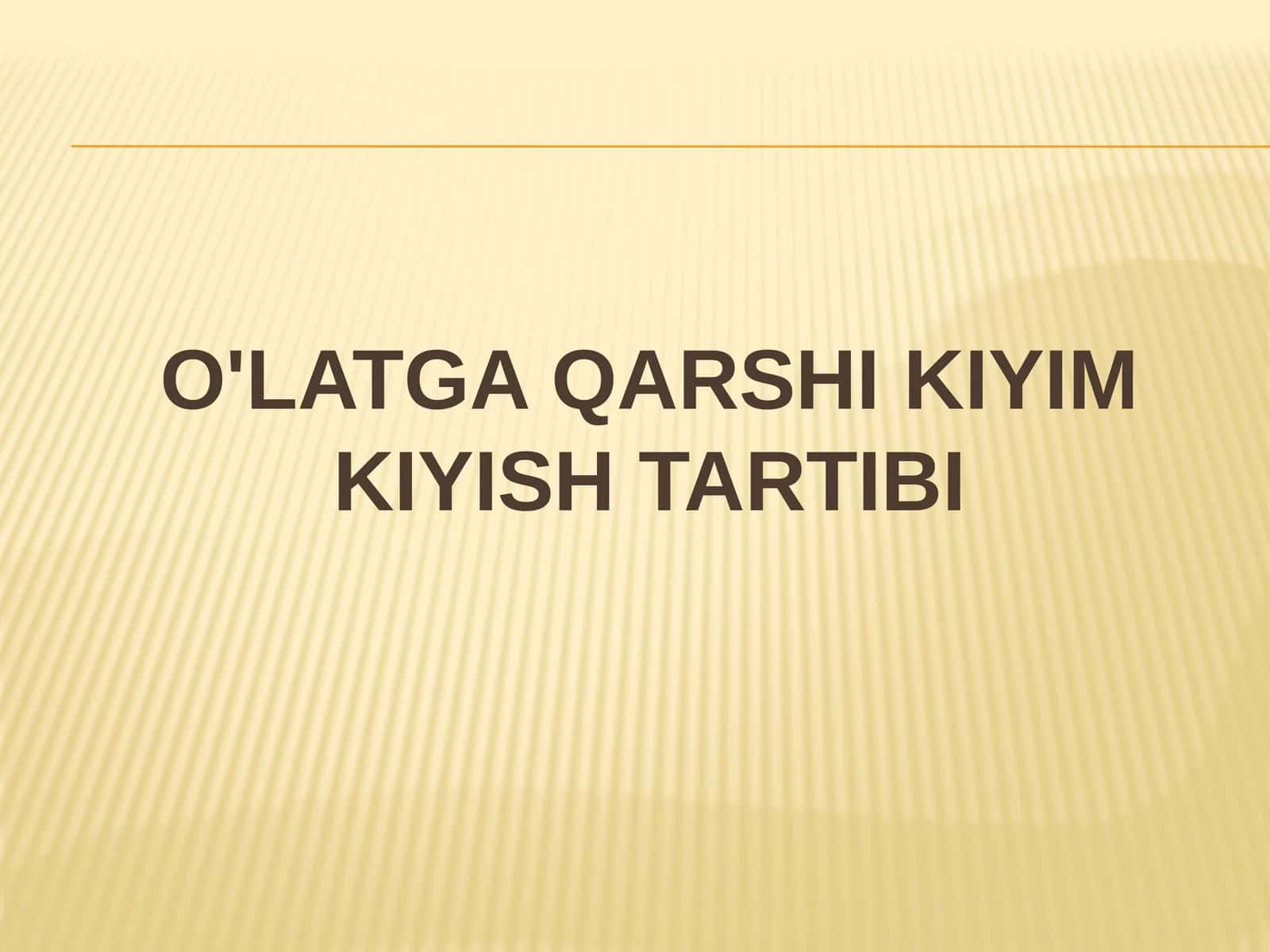 O'latga qarshi kiyim kiyish tartibi.