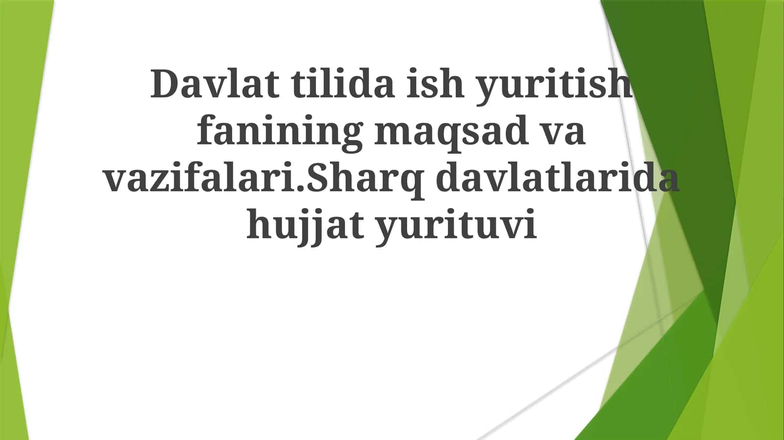 Davlat tilida ish yuritish fanining maqsad va vazifalari. Sharq davlatlarida hujjat yurituvchi