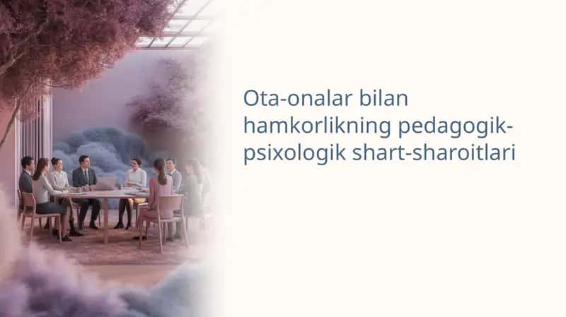 Ota-onalar bilan hamkorlikning pedagogik-psixologik shart-sharoitlari
