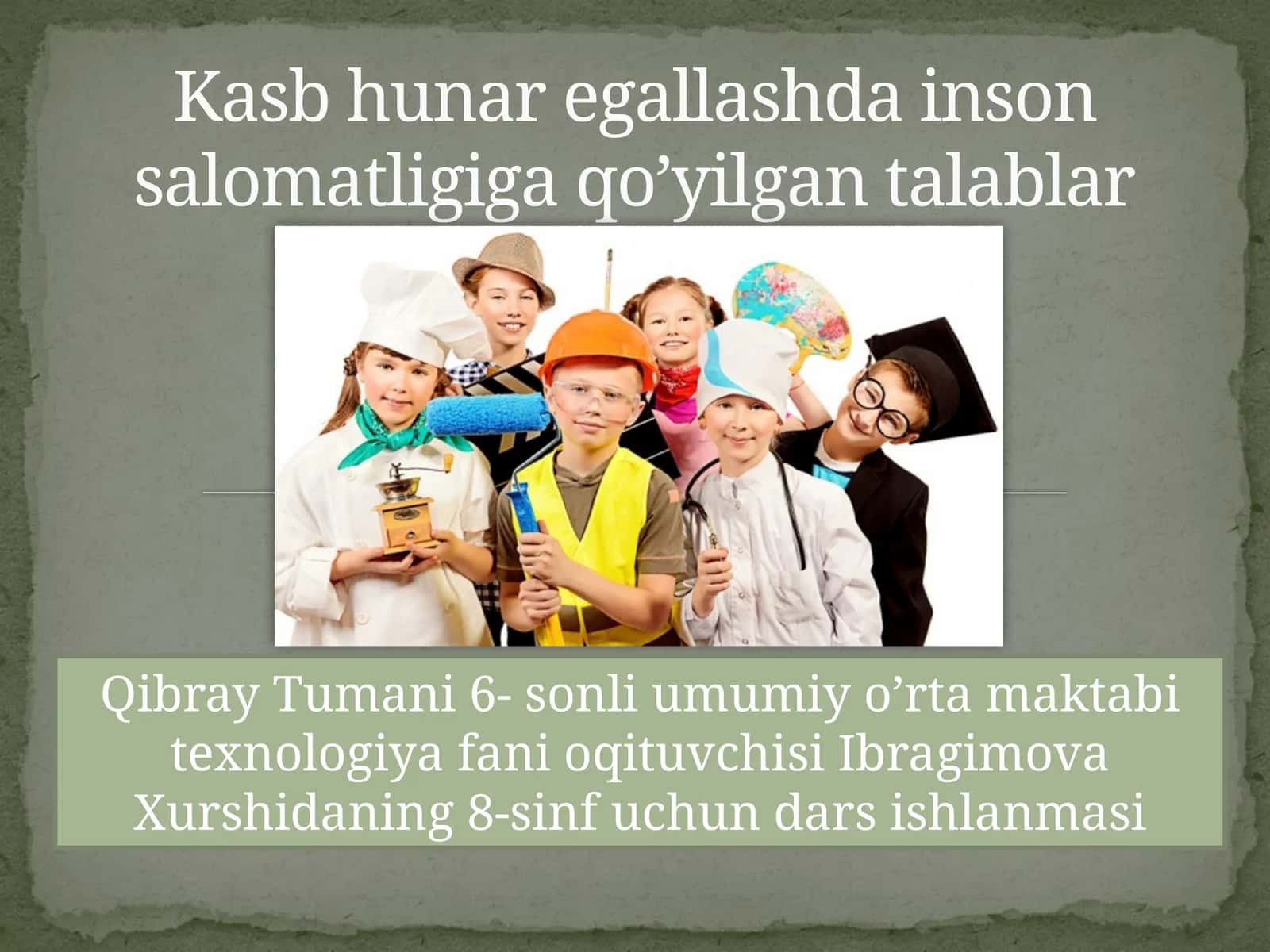Kasb hunar egallashda inson salomatligiga qo’yilgan talablar