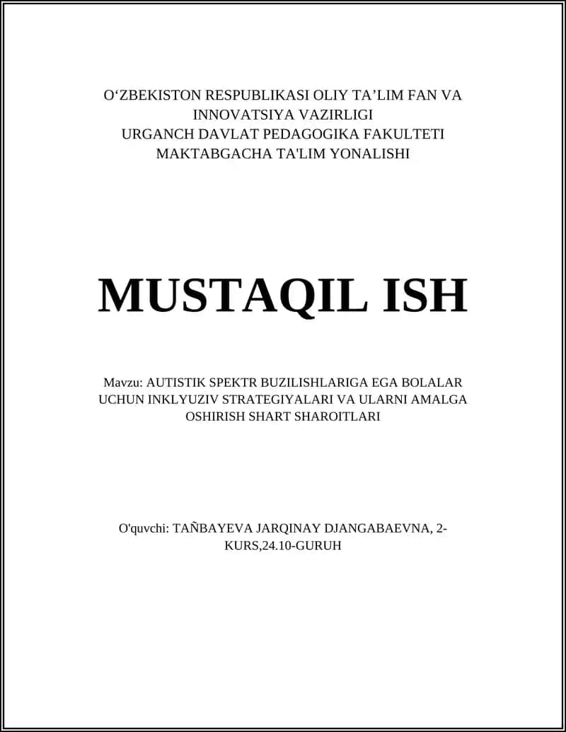 AUTISTIK SPEKTR BUZILISHLARIGA EGA BOLALAR UCHUN INKLYUZIV STRATEGIYALARI VA ULARNI AMALGA OSHIRISH SHART SHAROITLARI