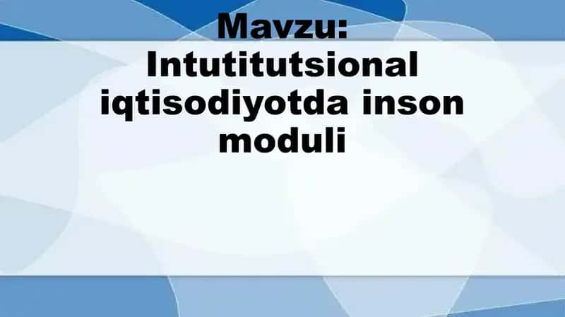 Intutitutsional iqtisodiyotda inson moduli