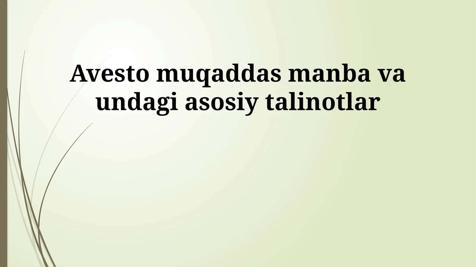 Avesto muqaddas manba va undagi asosiy talinotlar
