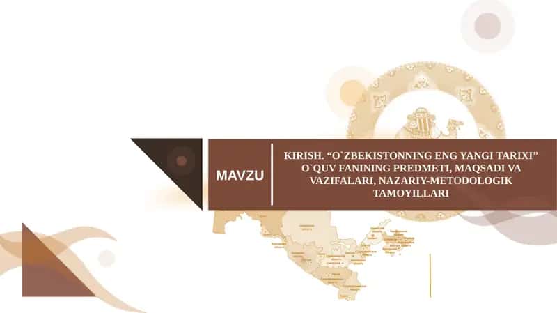 O`ZBEKISTONNING ENG YANGI TARIXI” O`QUV FANINING PREDMETI, MAQSADI VA VAZIFALARI, NAZARIY-METODOLOGIK TAMOYILLARI
