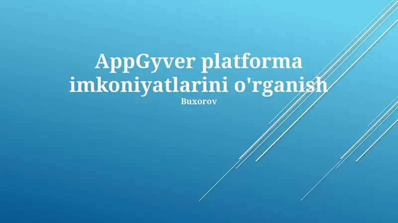 AppGyver platforma imkoniyatlarini o'rganish
