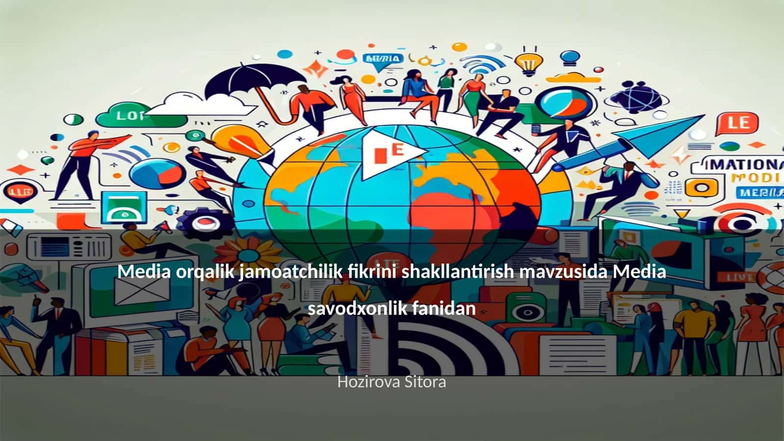 Media orqalik jamoatchilik fikrini shakllantirish mavzusida Media savodxonlik fanidan
