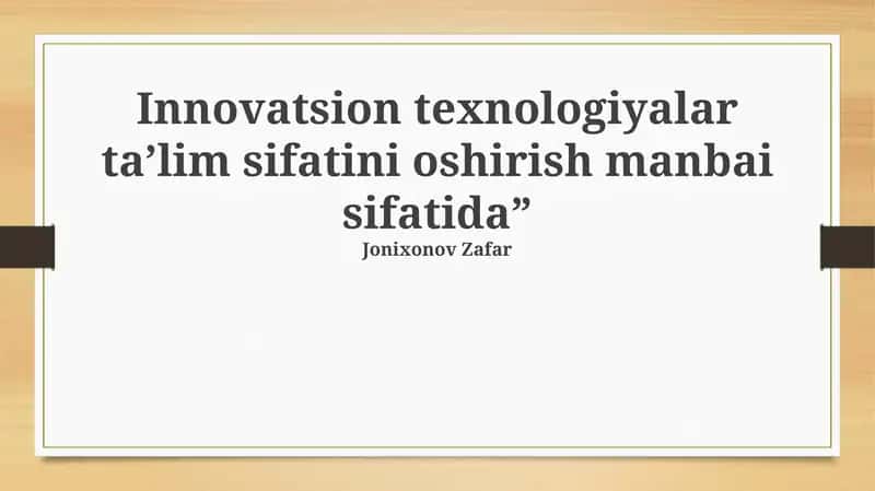Innovatsion texnologiyalar ta'lim sifatini oshirish manbai sifatida