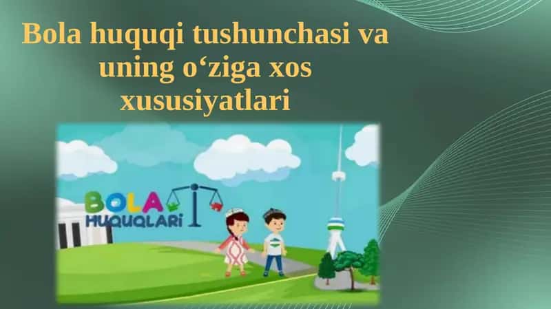Bolahuquqi tushunchasi va uning o‘ziga xos xususiyatlari