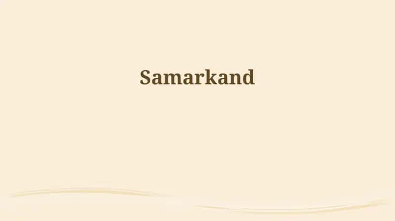 Samarkand: Crossroads of History and Culture