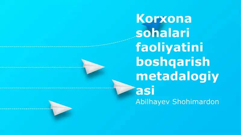 Korxona hududlari faoliyatini boshqarish metadalogiyasi