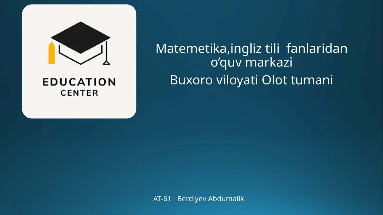 Matemetika,ingliz tili fanlaridan o’quv markazi