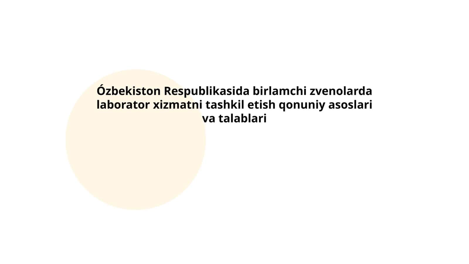 Ózbekiston Respublikasida birlamchi zvenolarda laborator xizmatni tashkil etish qonuniy asoslari va talablari