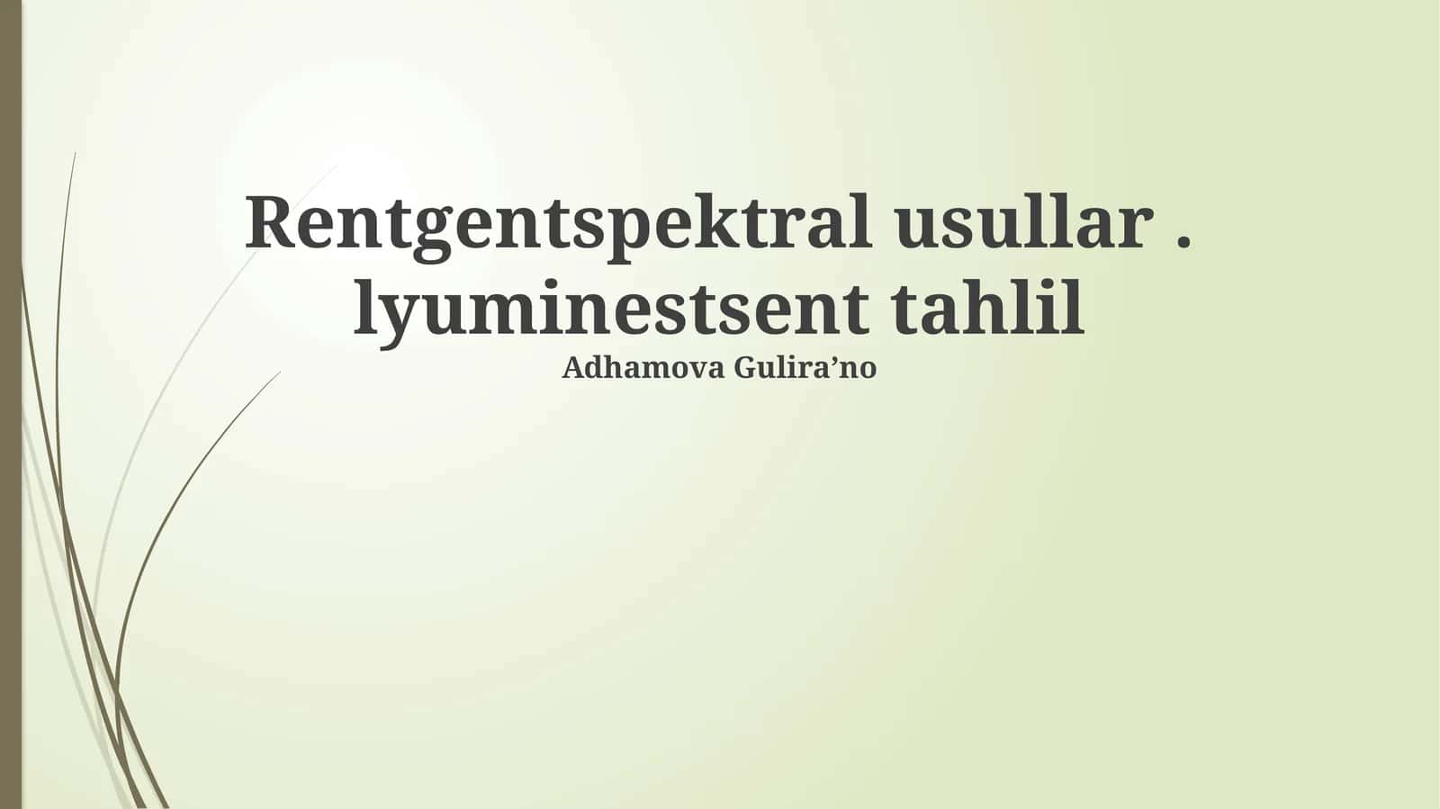 Rentgentspektral usullar. lyuminestsent tahlil