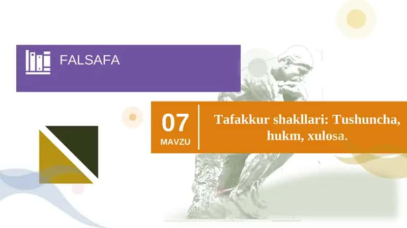Tafakkur shakllari: Tushuncha, hukm, xulosa.