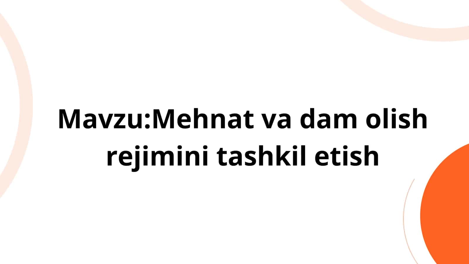 Mehnat va dam olish rejimini tashkil etish