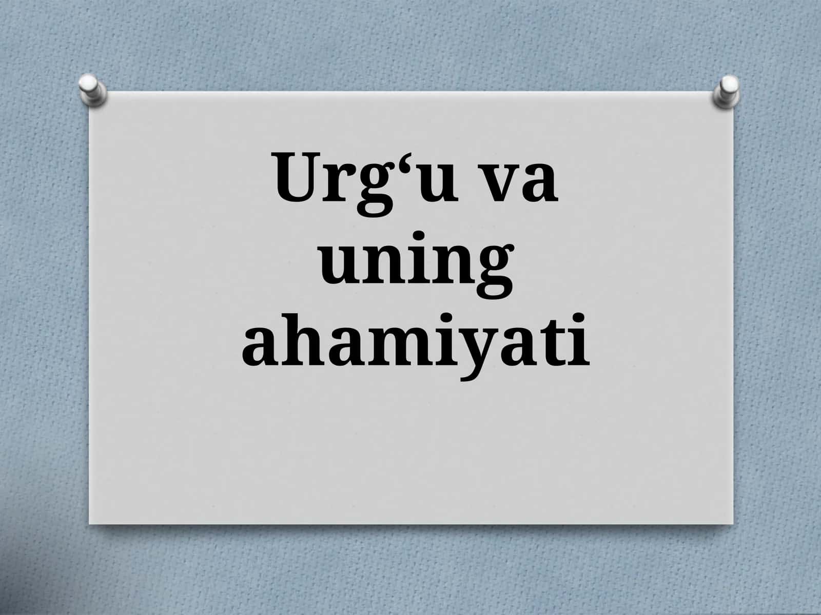 5-sinf. Urg'u va uning ahamiyati